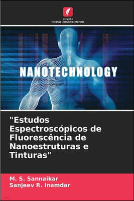 "Estudos Espectroscópicos de Fluorescência de Nanoestruturas e Tinturas"