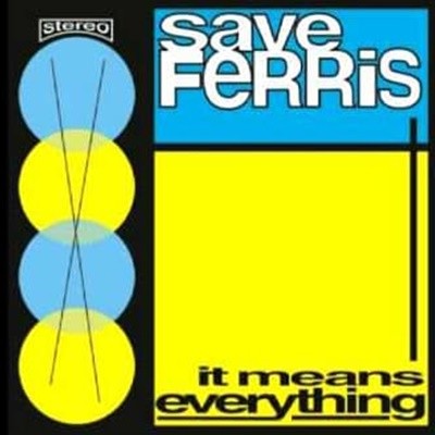Save Ferris - It Means Everything ()