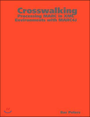 Crosswalking: Processing MARC in XML Environments with MARC4J