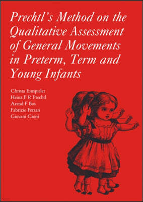 Prechtl's Method on the Qualitative Assessment of General Movements in Preterm, Term and Young Infants