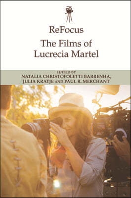 Refocus: The Films of Lucrecia Martel