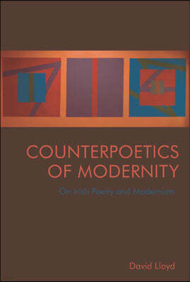 Counterpoetics of Modernity: On Irish Poetry and Modernism