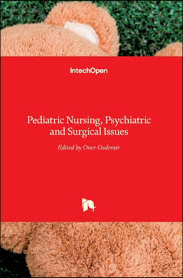 Pediatric Nursing, Psychiatric and Surgical Issues