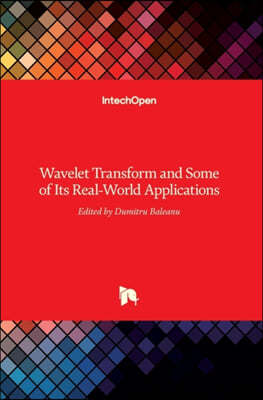 Wavelet Transform and Some of Its Real-World Applications