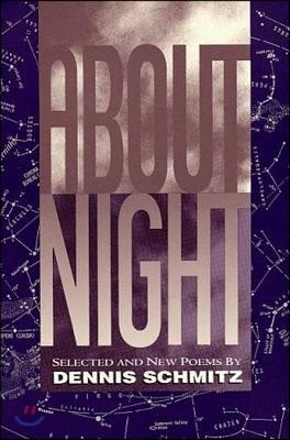 About Night: Selected and New Poems Volume 1