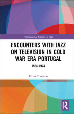 Encounters with Jazz on Television in Cold War Era Portugal