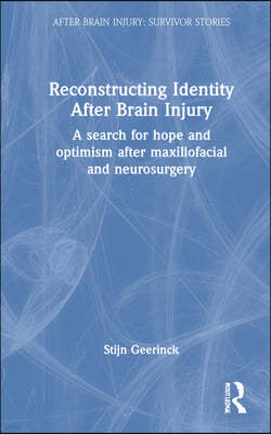 Reconstructing Identity After Brain Injury