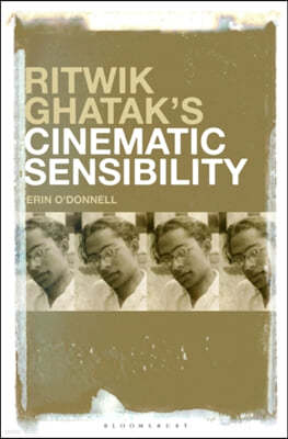 Ritwik Ghataks Cinematic Sensibility