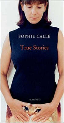Sophie Calle: True Stories