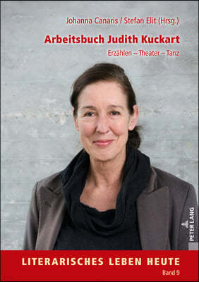 Arbeitsbuch Judith Kuckart: Erzaehlen - Theater - Tanz