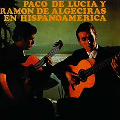 Paco De Lucia & Ramon De Algeciras — Hispanoamerica 앨범 커버