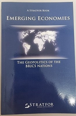 EMERGING ECONOMIES: The Geopolitics Of The Brics Nations