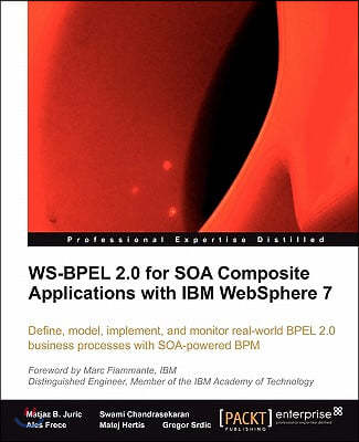 Ws-Bpel 2.0 for Soa Composite Applications with IBM Websphere 7