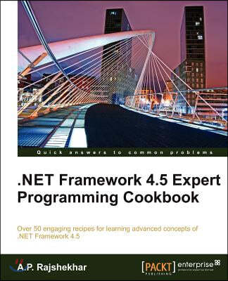 .Net Framework 4.5 Expert Programming Cookbook