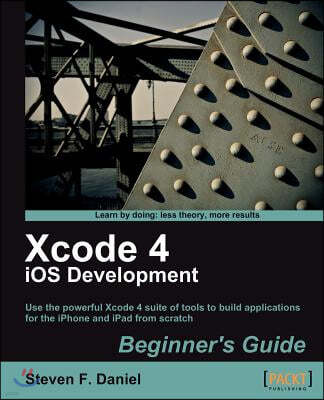 Xcode 4 iPhone Development Beginner's Guide