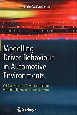 Modelling Driver Behaviour in Automotive Environments: Critical Issues in Driver Interactions with Intelligent Transport Systems