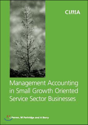 Management Accounting in Small Growth Orientated Service Sector Businesses