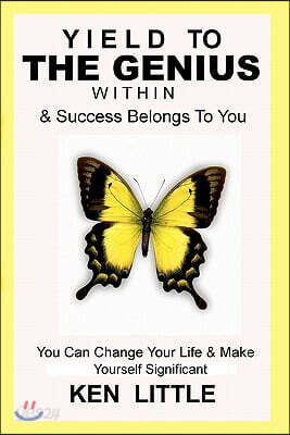Yield to The Genius Within: & Success Belongs To You