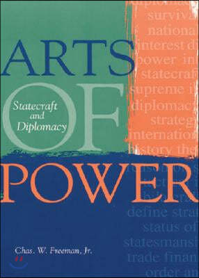 Arts of Power: Statecraft and Diplomacy