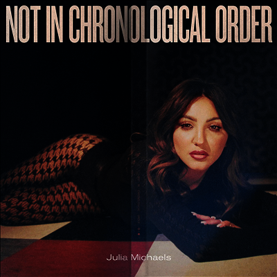 Julia Michaels — Not In Chronological Order 앨범 커버