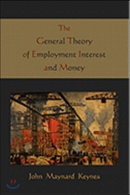 The General Theory of Employment Interest and Money