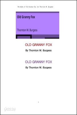 늙은 할머니 여우.The Book of Old Granny Fox, by Thornton W. Burgess
