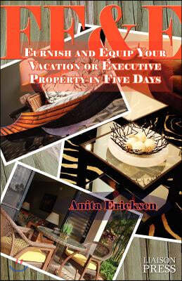 Ff&e: Furnish and Equip Your Vacation or Executive Rental in Five Days