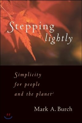 Stepping Lightly: Simplicity for People and the Planet