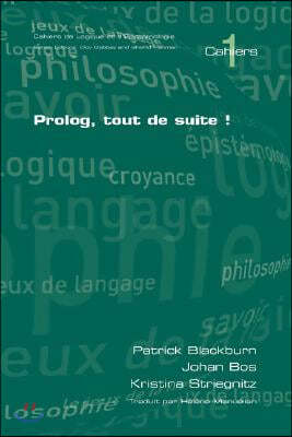 PROLOG, Tout de Suite!