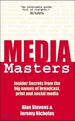 MediaMasters: Insider Secrets from the big names of broadcast, print and social media