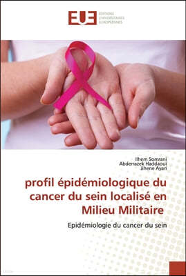 profil epidemiologique du cancer du sein localise en Milieu Militaire