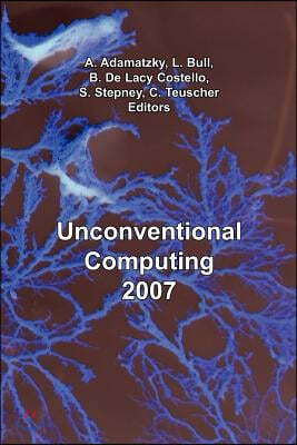 Unconventional Computing 2007