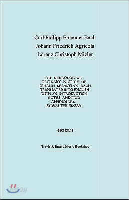 Nekrolog or Obituary Notice of Johann Sebastian Bach. Translated with an Introduction, Notes and Two Appendices by Walter Emery. (Facsimile of Autogra