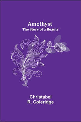 Amethyst: The Story of a Beauty