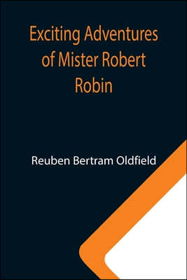 Exciting Adventures of Mister Robert Robin