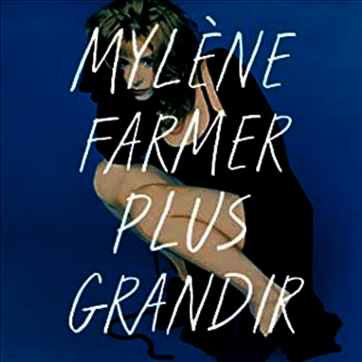 Mylene Farmer — Plus Grandir (Best Of 1987 - 1996) 앨범 커버