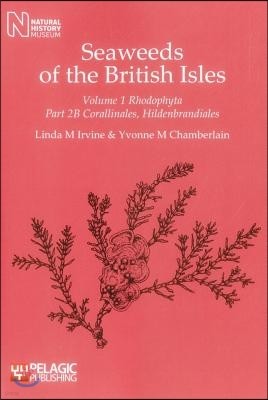 Seaweeds of the British Isles: Rhodophyta: Corallinales, Hildenbrandiales