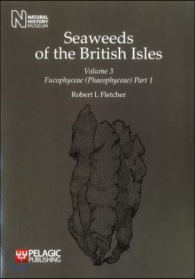 Seaweeds of the British Isles: Fucophyceae (Phaeophyceae)