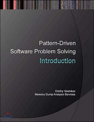 Introduction to Pattern-Driven Software Problem Solving