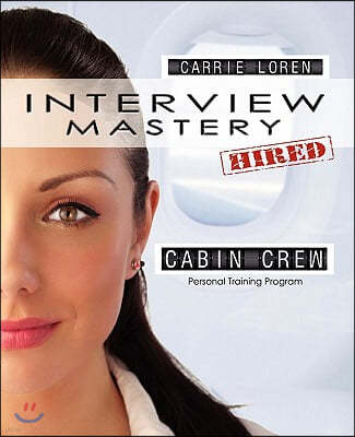 Interview Mastery - Pass the Cabin Crew Interview