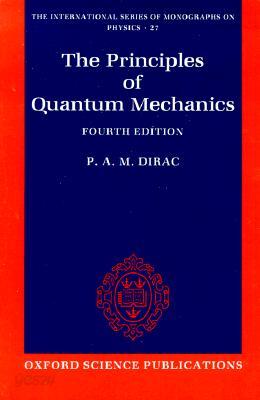 The Principles of Quantum Mechanics