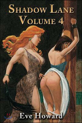 Shadow Lane Volume 4: The Chronicles of Random Point, Spanking, Sex, B&d and Anal Eroticism in a Small New England Village