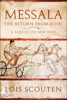 Messala: The Return from Ruin -- A Sequel to Ben-Hur