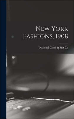 New York Fashions, 1908