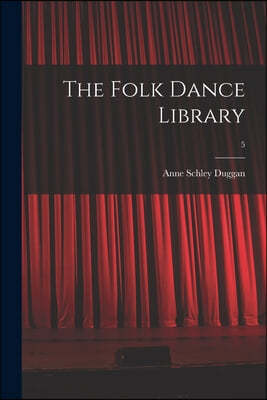 The Folk Dance Library; 5