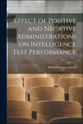 Effect of Positive and Negative Administrations on Intelligence Test Performance