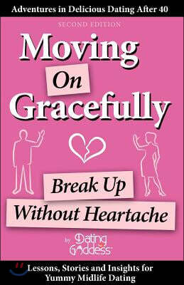 Moving on Gracefully: Break Up Without Heartache