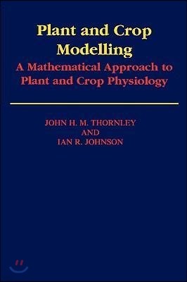 Plant and Crop Modelling: A Mathematical Approach to Plant and Crop Physiology