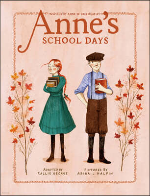 Anne's School Days: Inspired by Anne of Green Gables