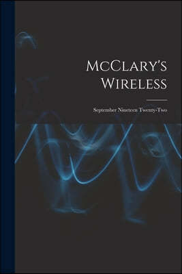 McClary's Wireless: September Nineteen Twenty-two